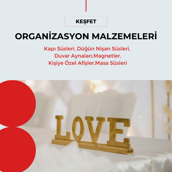 ORGANİZASYON MALZEMELERİ